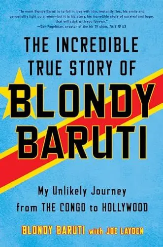 Produktbild: The Incredible True Story of Blondy Baruti: My Unlikely Journey from the Congo to Hollywood