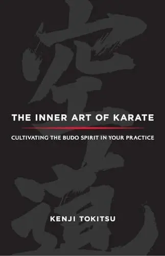 Produktbild: The Inner Art of Karate: Cultivating the Budo Spirit in Your Practice