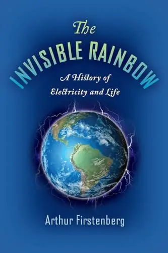 Produktbild: The Invisible Rainbow: A History of Electricity and Life
