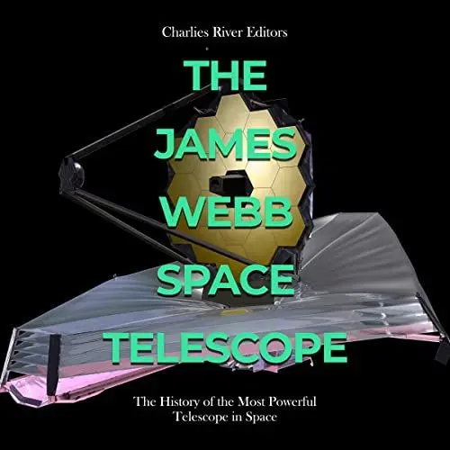 Produktbild: The James Webb Space Telescope: The History of the Most Powerful Telescope in Space