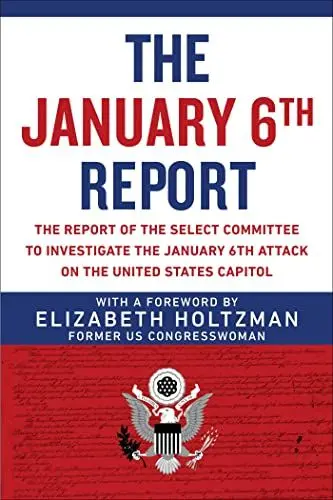 Produktbild: The January 6th Report: The Report of the Select Committee to Investigate the January 6th Attack on the United States Capitol