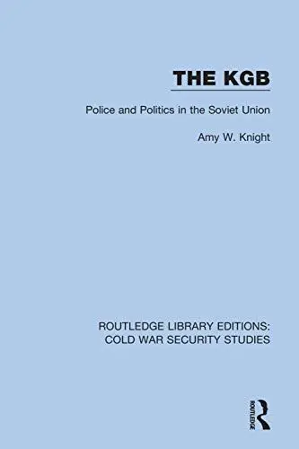 Produktbild: The KGB: Police and Politics in the Soviet Union (Routledge Library Editions: Cold War Security Studies, Band 28)