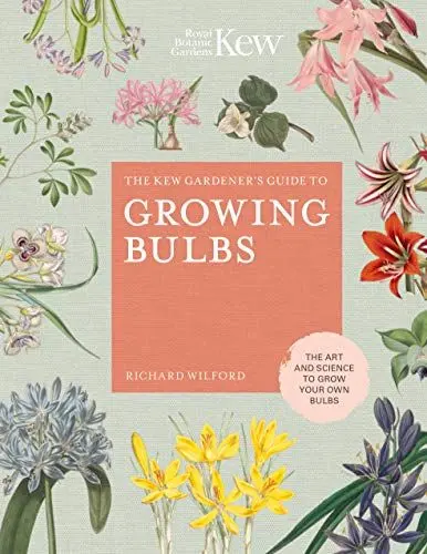 Produktbild: The Kew Gardener's Guide to Growing Bulbs: The art and science to grow your own bulbs (5) (Kew Experts, Band 5)