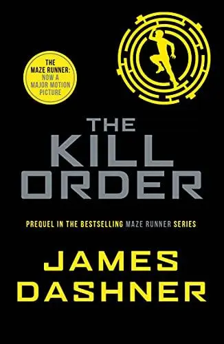 Produktbild: The Kill Order: a prequel to the multi-million bestselling Maze Runner series: 4