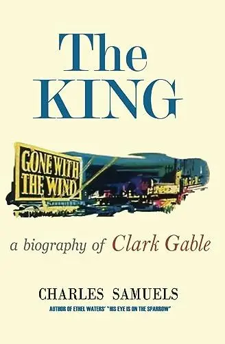 Produktbild: The King: A Biography of Clark Gable