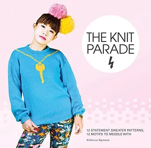 Produktbild: The Knit Parade: 12 statement sweater patterns, 12 motifs to meddle with