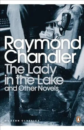 Produktbild: The Lady in the Lake and Other Novels: Raymond Chandler (Penguin Modern Classics)