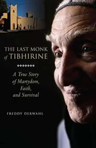 Produktbild: The Last Monk of Tibhirine: A True Story of Martyrdom, Faith, and Survival