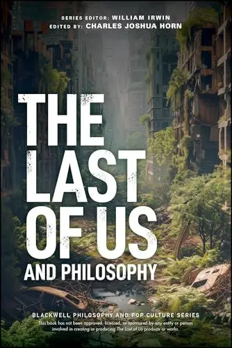 Produktbild: The Last of Us and Philosophy: Look for the Light (The Blackwell Philosophy and Pop Culture Series)