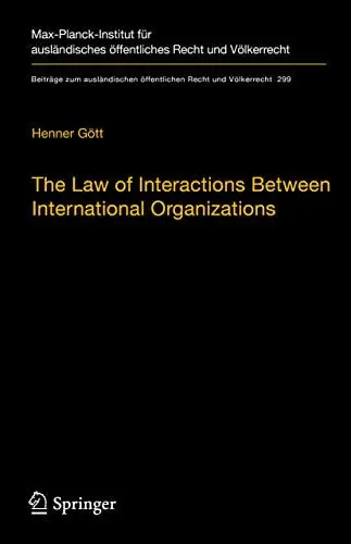 Produktbild: The Law of Interactions Between International Organizations: A Framework for Multi-Institutional Labour Governance (Beiträge zum ausländischen öffentlichen Recht und Völkerrecht, 299, Band 299)