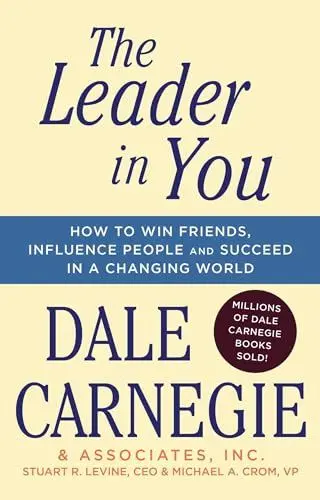 Produktbild: The Leader In You: How to Win Friends, Influence People & Succeed in a Changing World (Dale Carnegie Books)