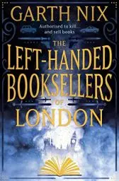 Produktbild: The Left-Handed Booksellers of London: A magical adventure through London bookshops from international bestseller Garth Nix
