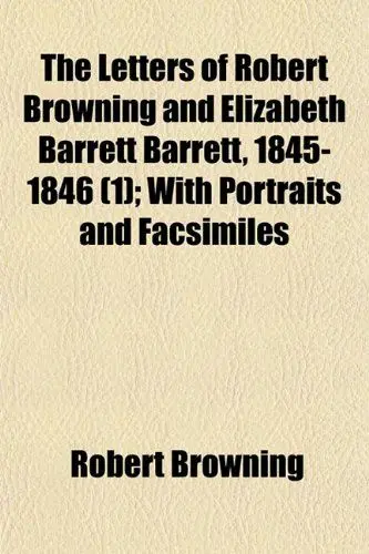 Produktbild: The Letters of Robert Browning and Elizabeth Barrett Barrett, 1845-1846 (1)·· With Portraits and Facsimiles