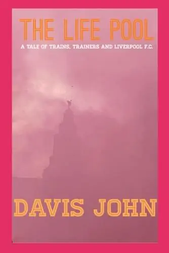 Produktbild: The Life Pool - A tale of trains, trainers and Liverpool F.C.