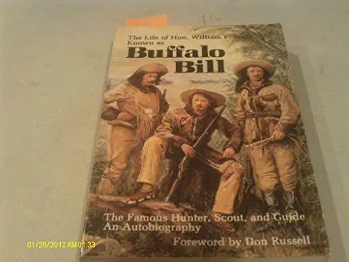 Produktbild: The Life of Hon. William F. Cody/Buffalo Bill: An Autobiography: Known As Buffalo Bill, the Famous Hunter, Scout, and Guide