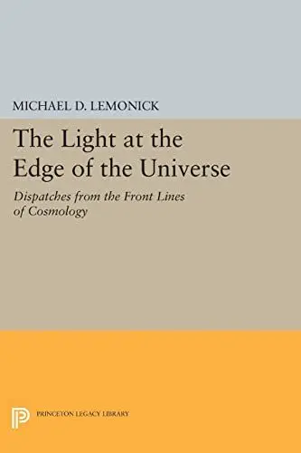 Produktbild: The Light at the Edge of the Universe: Dispatches from the Front Lines of Cosmology (Princeton Legacy Library)
