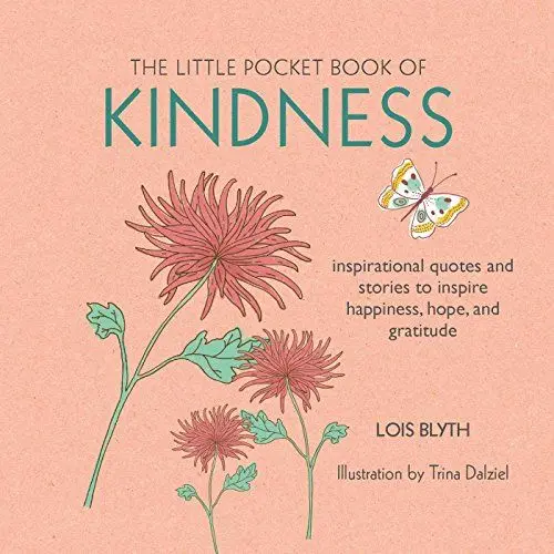 Produktbild: The Little Pocket Book of Kindness: inspirational quotes and stories to inspire happiness, hope, and gratitude
