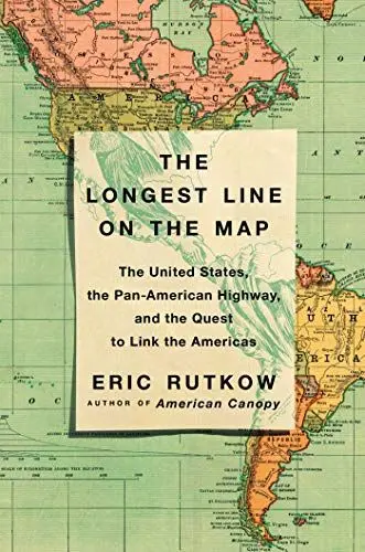 Produktbild: The Longest Line on the Map: The United States, the Pan-American Highway, and the Quest to Link the Americas