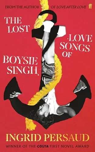 Produktbild: The Lost Love Songs of Boysie Singh: FROM THE WINNER OF THE COSTA FIRST NOVEL AWARD