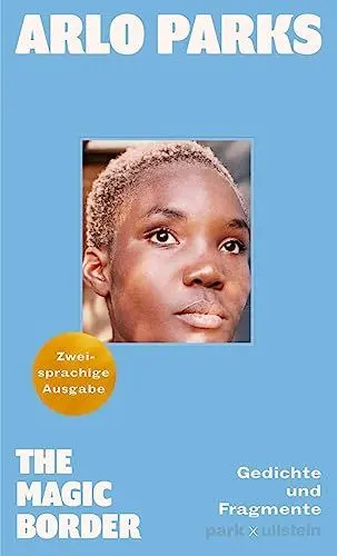 Produktbild: The Magic Border: Gedichte und Fragmente | Zweisprachige Ausgabe | „Die Gefühls-Chronistin der Generation Z“ DER SPIEGEL