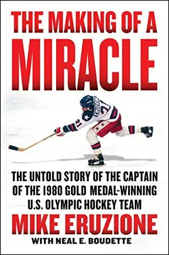 Produktbild: The Making of a Miracle: The Untold Story of the Captain of the 1980 Gold Medal–Winning U.S. Olympic Hockey Team
