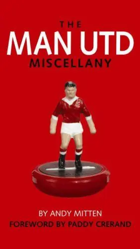 Produktbild: The Man United Miscellany: The Ultimate Book of Manchester United Trivia