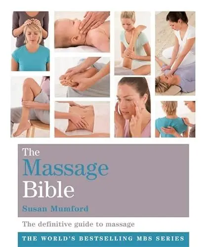 Produktbild: The Massage Bible : The Definitive Guide to Massage Therapy (Godsfield Bible Series)