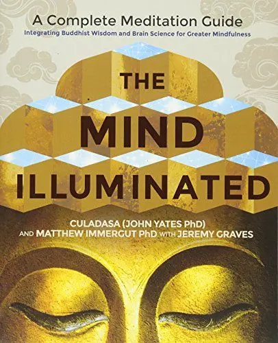 Produktbild: The Mind Illuminated: A Complete Meditation Guide Integrating Buddhist Wisdom and Brain Science for Greater Mindfulness