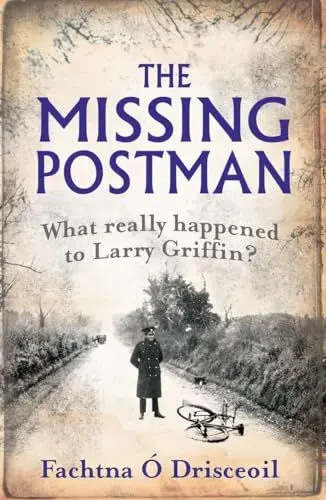 Produktbild: The Missing Postman: What Really Happened to Larry Griffin?