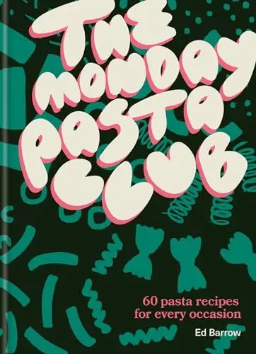 Produktbild: The Monday Pasta Club: 60 Pasta Recipes for Every Occasion