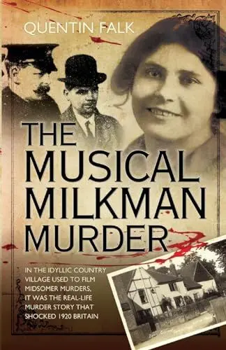 Produktbild: The Musical Milkman Murder - In the idyllic country village used to film Midsomer Murders, it was the real-life murder story that shocked 1920 Britain