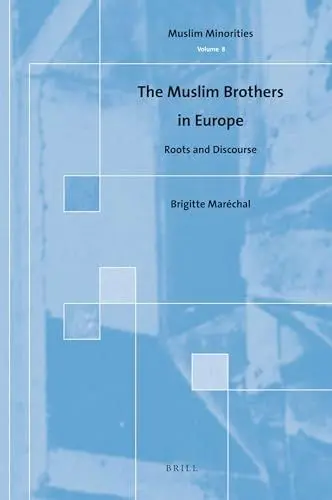Produktbild: The Muslim Brothers in Europe: Roots and Discourse (Muslim Minorities, 8, Band 8)