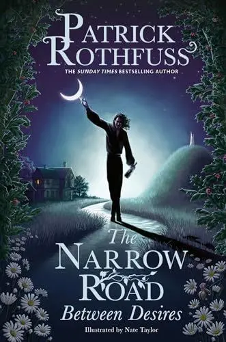 Produktbild: The Narrow Road Between Desires: A Kingkiller Chronicle Novella (The kingkiller chronicle)