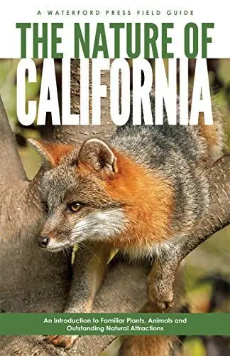 Produktbild: The Nature of California: An Introduction to Familiar Plants, Animals & Outstanding Natural Attractions (Waterford Press Field Guide)
