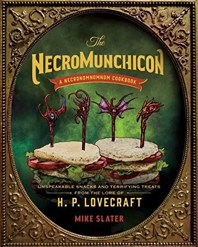 Produktbild: The Necromunchicon - Unspeakable Snacks & Terrifying Treats from the Lore of H. P. Lovecraft: Unspeakable Snacks and Terrifying Treats from the Lore of H. P. Lovecraft