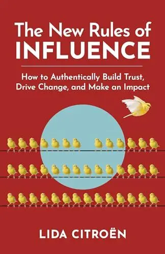 Produktbild: The New Rules of Influence: How to Authentically Build Trust, Drive Change, and Make an Impact