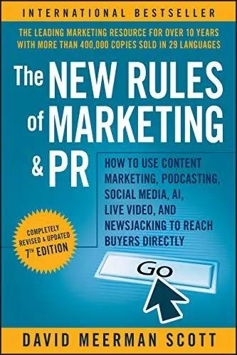 Produktbild: The New Rules of Marketing & PR: How to Use Content Marketing, Podcasting, Social Media, AI, Live Video, and Newsjacking to Reach Buyers Directly