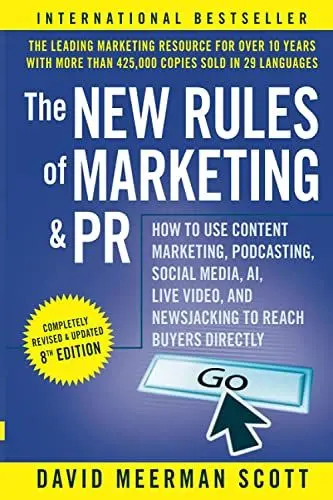 Produktbild: The New Rules of Marketing and PR: How to Use Content Marketing, Podcasting, Social Media, AI, Live Video, and Newsjacking to Reach Buyers Directly, 8th Edition