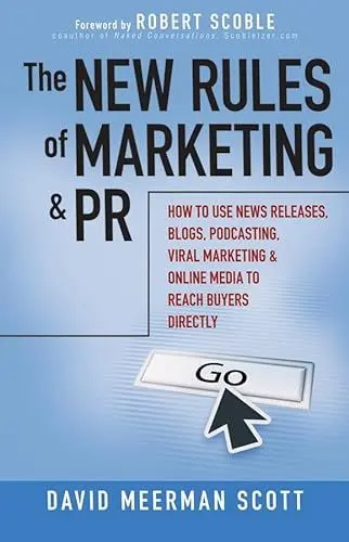 Produktbild: The New Rules of Marketing and PR: How to Use News Releases, Blogs, Podcasting, Viral Marketing, & Online Media to Reach Buyers Directly: How to Use ... and Online Media to Reach Buyers Directly