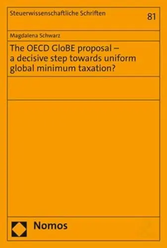 Produktbild: The OECD GloBE proposal – a decisive step towards uniform global minimum taxation? (Steuerwissenschaftliche Schriften)