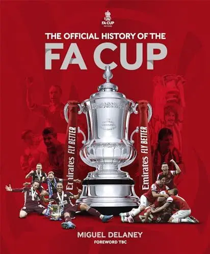 Produktbild: The Official History of The FA Cup: 150 Years of Football's Most Famous National Tournament