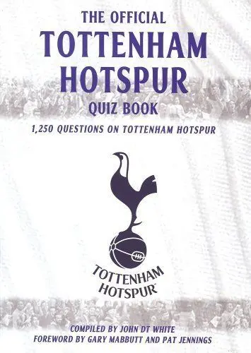Produktbild: The Official Tottenham Hotspur Quiz Book: 1,250 Questions on Tottenham Hotspur Fc