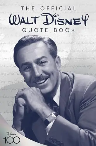 Produktbild: The Official Walt Disney Quote Book: Over 300 Quotes with Newly Researched and Assembled Material by the Staff of the Walt Disney Archives (Disney Editions Deluxe)