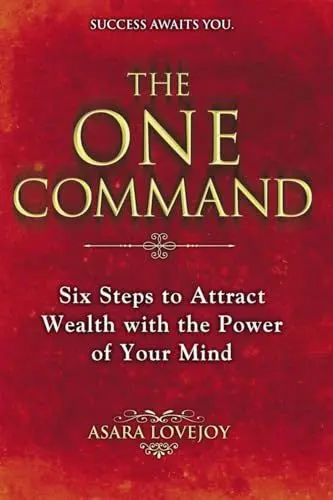 Produktbild: The One Command: Six Steps to Attract Wealth with the Power of Your Mind