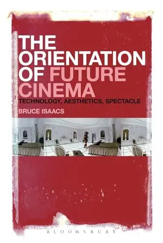 Produktbild: The Orientation of Future Cinema: Technology, Aesthetics, Spectacle