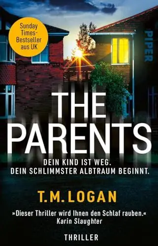 Produktbild: The Parents – Dein Kind ist weg. Dein schlimmster Albtraum beginnt.: Thriller | »Dieser Thriller wird Ihnen den Schlaf rauben.« KARIN SLAUGHTER