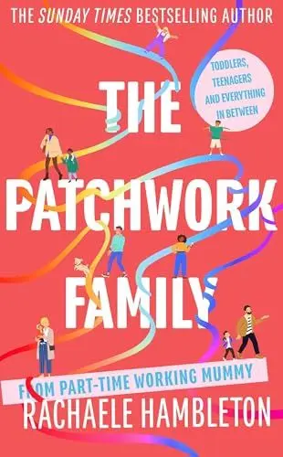 Produktbild: The Patchwork Family: Toddlers, Teenagers and Everything in Between (Paperback)