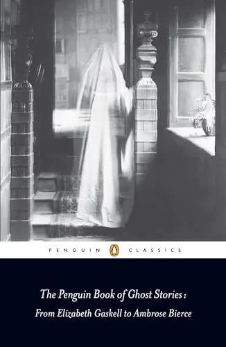 Produktbild: The Penguin Book of Ghost Stories: From Elizabeth Gaskell to Ambrose Bierce (Penguin Classics)