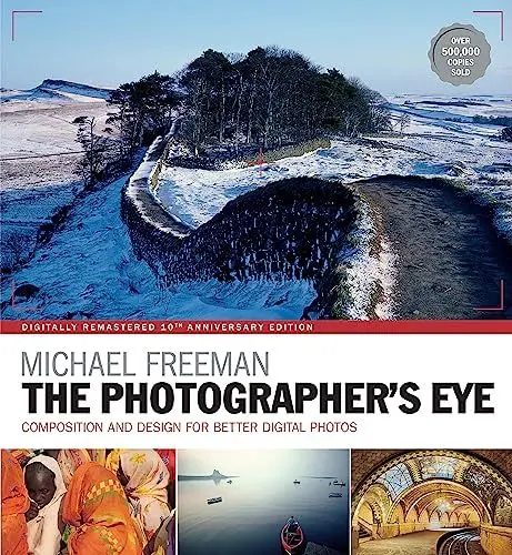 Produktbild: The Photographer's Eye Remastered 10th Anniversary: Composition and Design for Better Digital Photographs