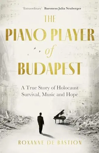 Produktbild: The Piano Player of Budapest: A True Story of Holocaust Survival, Music and Hope